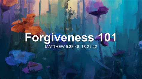 Forgiveness 101 Sermon by Sermon Research Assistant, Matthew 5:38-48 ...