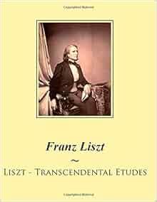 Liszt - Transcendental Etudes: Franz Liszt, Samwise Publishing: 9781500483173: Amazon.com: Books