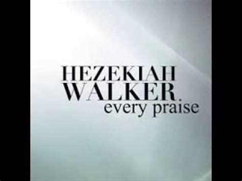 Hezekiah Walker - Every Praise (Lyrics) - YouTube