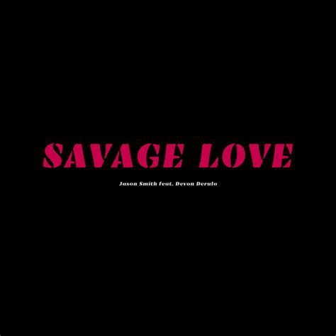 BPM and key for Savage Love by Jason Smith | Tempo for Savage Love | SongBPM | songbpm.com