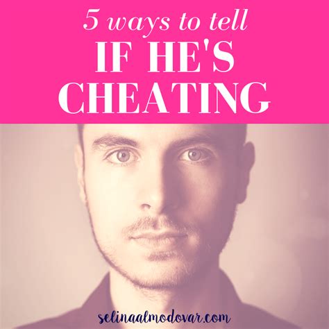 5 Ways to Tell If He's Cheating | Selina Almodovar