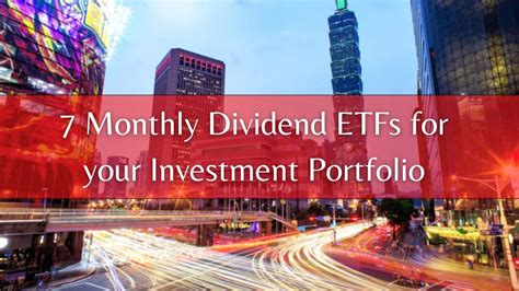 7 Monthly Dividend ETFs for your Investment Portfolio ...