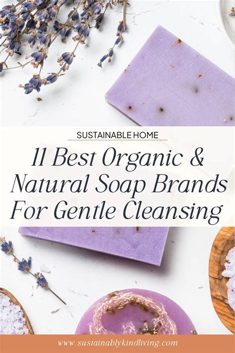 11 Best Organic & Natural Soap Brands For Gentle Cleansing • Sustainably Kind Living