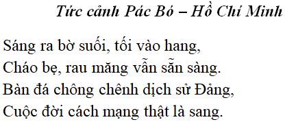 Bài thơ: Tức cảnh Pác Bó - Nội dung bài thơ, Hoàn cảnh sáng tác, Dàn ý phân tích tác phẩm