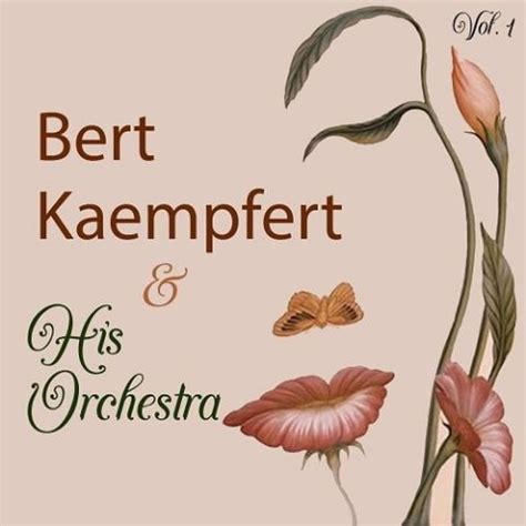 Bert Kaempfert and His Orchestra - Vol. 1 (2008) | jazznblues.org