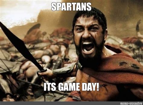 Meme: "SPARTANS ITS GAME DAY!" - All Templates - Meme-arsenal.com