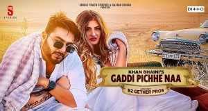 Lyrics & Translations of Gaddi Pichhe Naa by Khan Bhaini | Popnable