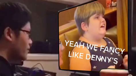 Yeah We Fancy Like Denny's | Know Your Meme