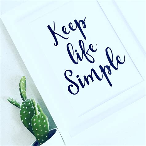 Simple print, simple life | Keep life simple, Quote prints, Simple prints