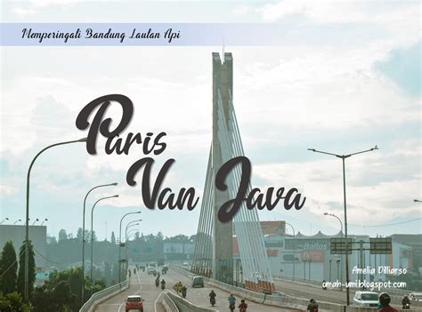 Paris Van Java (Bandung) - mamahgajahngeblog.com