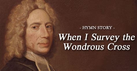 Hymn Story: When I Survey the Wondrous Cross | ReasonableTheology.org