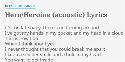 "HERO/HEROINE (ACOUSTIC)" LYRICS by BOYS LIKE GIRLS: It's too late baby,...