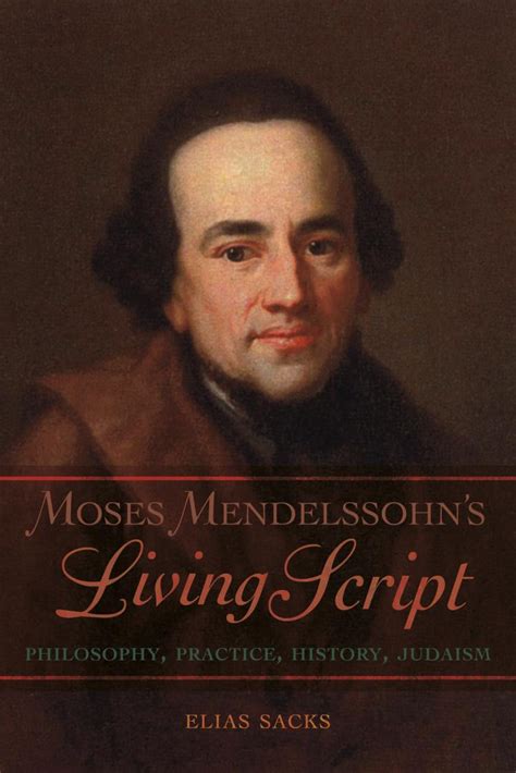 Elias Sacks publishes first book "Moses Mendelssohn's Living Script: Philosophy, Practice ...