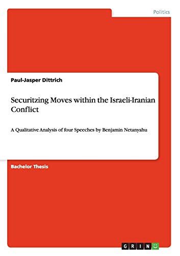 Securitzing Moves within the Israeli-Iranian Conflict: A Qualitative Analysis of four Speeches ...