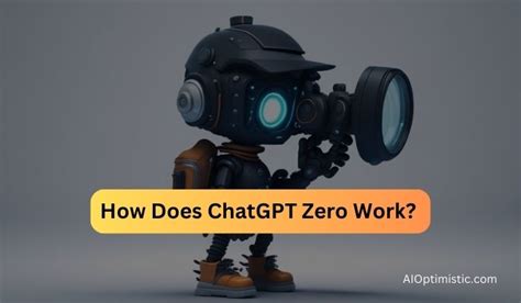 How Does ChatGPT Zero Work? (Detailed & Updated) - AI Optimistic