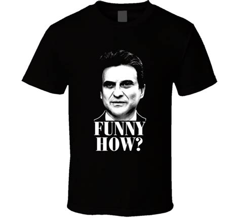 Funny How Tommy Devito Goodfellas 90's Gangster Movie T Shirt - Etsy