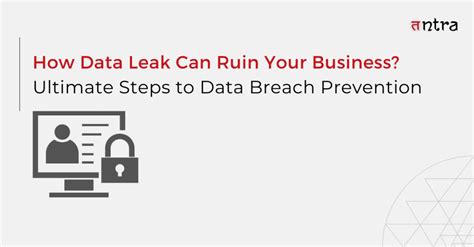 How Data Leak Can Ruin Your Business? 5 Ultimate Steps To Data Breach ...