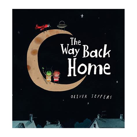 The Way Back Home by Oliver Jeffers (Boardbook) - Leo & Bella