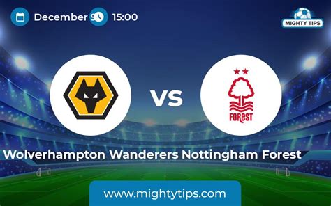 Wolves vs Nottingham Forest Prediction, Odds & Betting Tips | 09.12.2023