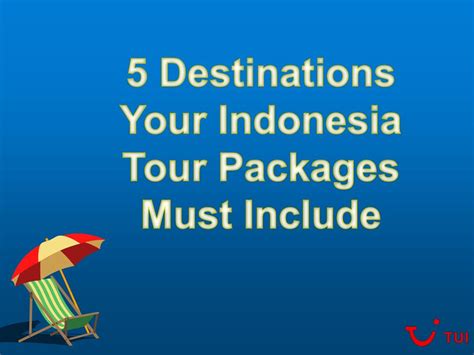 PPT - 5 Destinations Your Indonesia Tour Packages Must Include ...