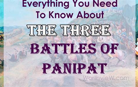 Everything You Need to Know about the Battles of Panipat