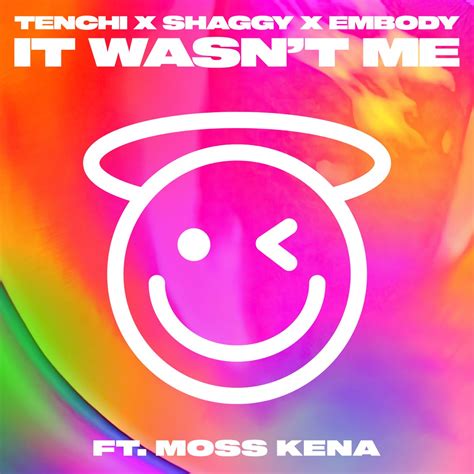 It Wasn't Me (feat. Moss Kena) - Single“ von Tenchi, Shaggy & Embody bei Apple Music