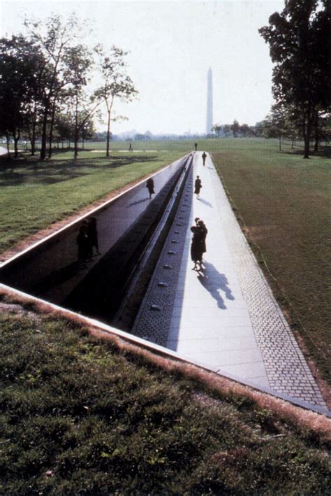 Maya Lin. Vietnam War Memorial, 1982. It is no more acceptable to wound ...