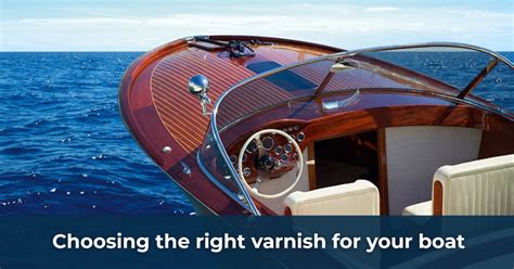 Choosing the right varnish for your boat - Owatrol USA