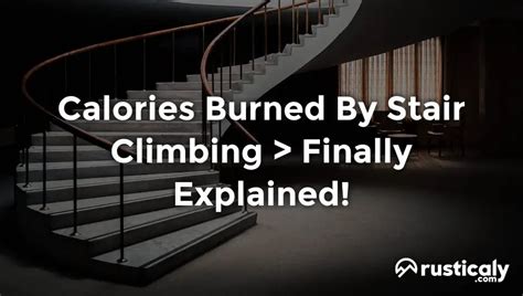 Calories Burned By Stair Climbing - Explanation Revealed!