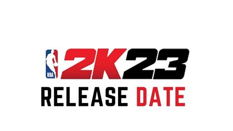 NBA 2K23 Release Date Status Confirmed?