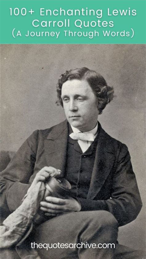 100+ Enchanting Lewis Carroll Quotes: A Journey Through Words - The ...