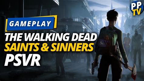 The Walking Dead: Saints & Sinners PSVR GAMEPLAY | Pure PlayStation ...