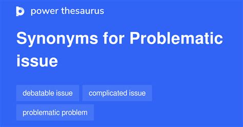 Problematic Issue synonyms - 71 Words and Phrases for Problematic Issue