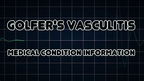 Golfer's vasculitis (Medical Condition) - YouTube