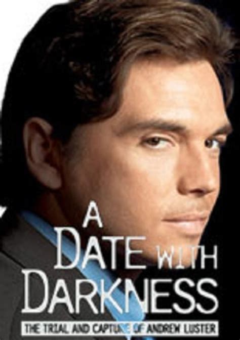 A Date with Darkness: The Trial and Capture of Andrew Luster ~ Complete ...