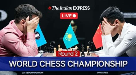 World Chess Championship 2023 Round 2 As It Happened: Ian Nepomniachtchi with black beats Ding ...