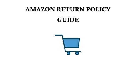 Amazon Return Policy Guide