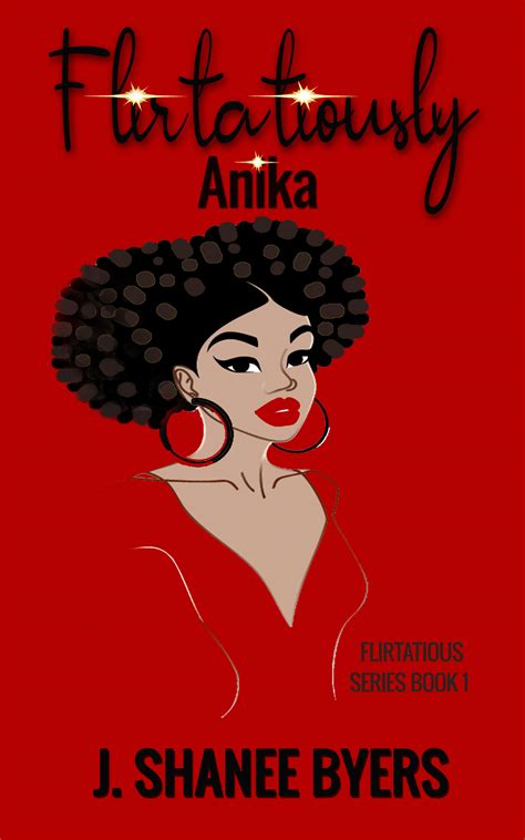 New Release Spotlight – Anika, Book 1 of The Flirtatious Series, by J ...