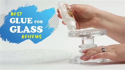 [Top Rated] Best Glue for Glass Reviews in 2020 & Buying Tips