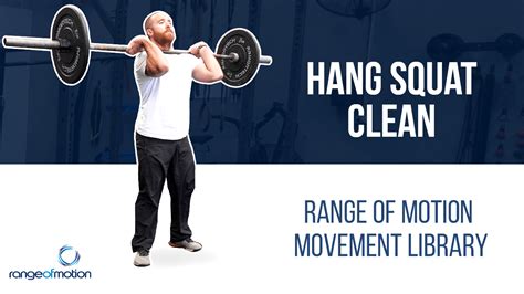 Hang Squat Clean • Range Of Motion