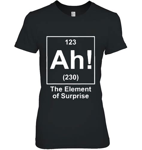 Ah! Element Of Surprise Periodic Table T-Shirts, Hoodies, SVG & PNG | TeeHerivar
