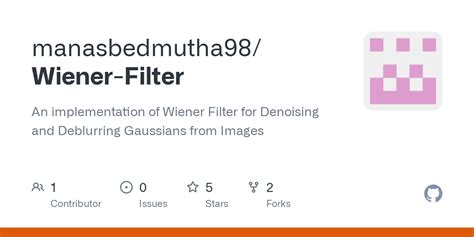 GitHub - manasbedmutha98/Wiener-Filter: An implementation of Wiener Filter for Denoising and ...