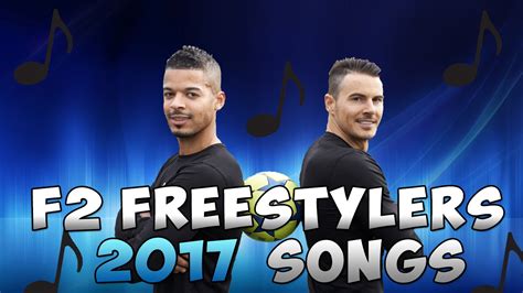 F2 FREESTYLERS SONGS 2017! - YouTube