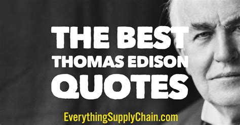 The Best Thomas Edison Quotes