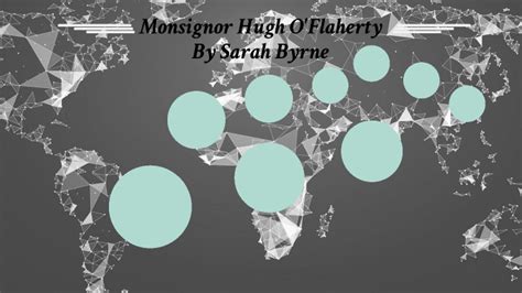 Final Draft of Monsignor Hugh O'Flaherty by Eoghan Jennings by Sarah Byrne on Prezi