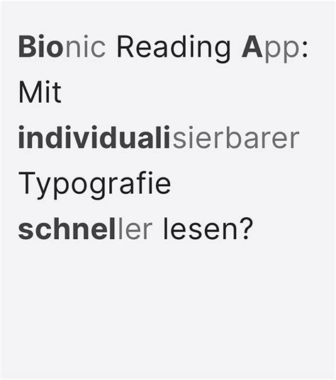 Bionic Reading App: mit individualisierter Typo schneller lesen? › PAGE online