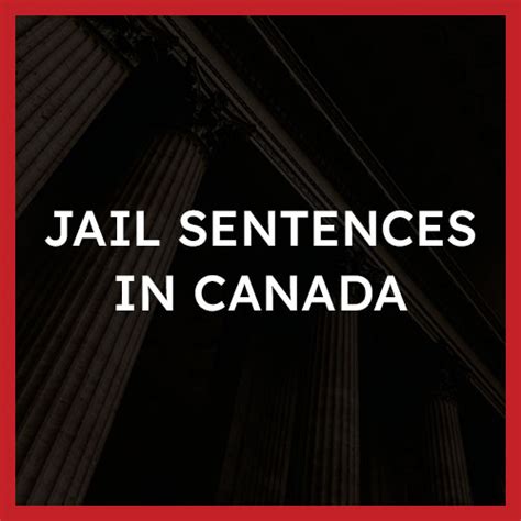 Jail Sentences in Canada | SCD Law FAQ