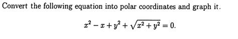 Solved convert the following equation into polar coordinates | Chegg.com