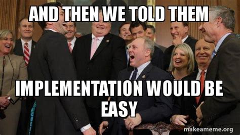 And then we told them implementation would be easy - And then we told ...