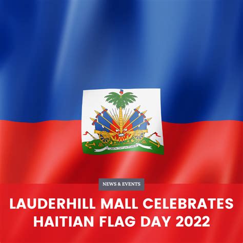 Lauderhill Mall Celebrates Haitian Flag Day 2022 - Lauderhill Mall